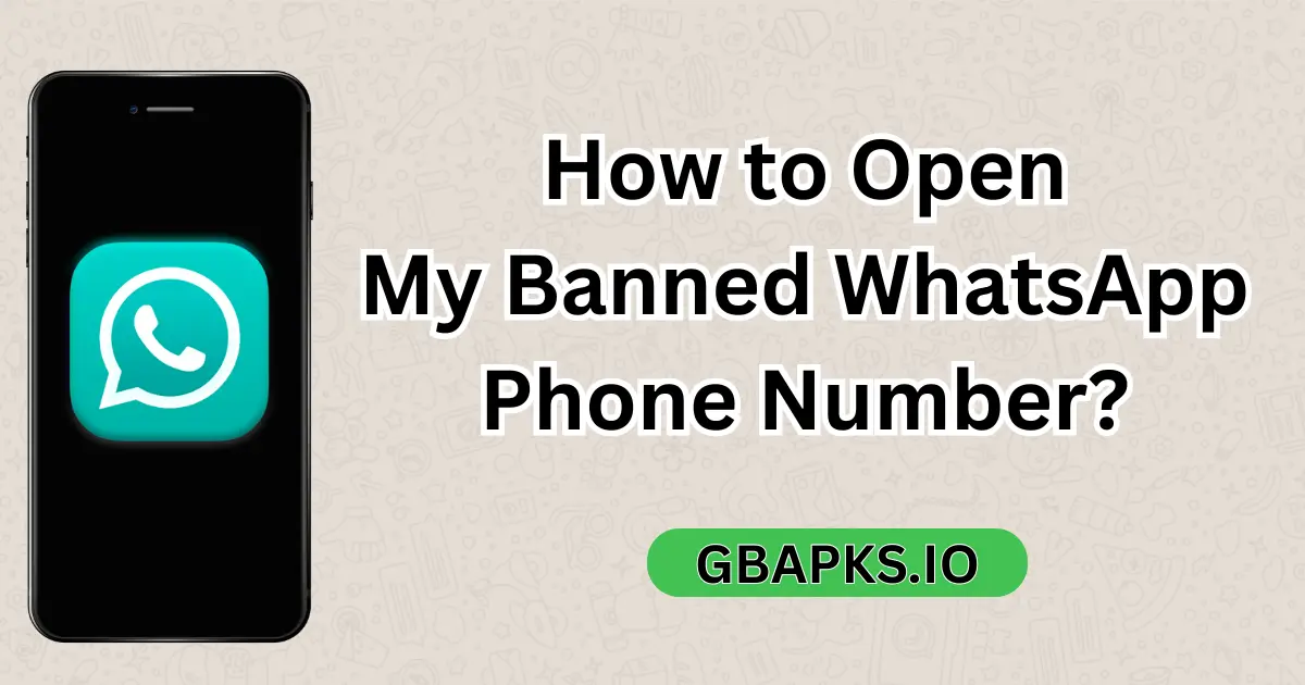 How To Open My Banned WhatsApp Number?