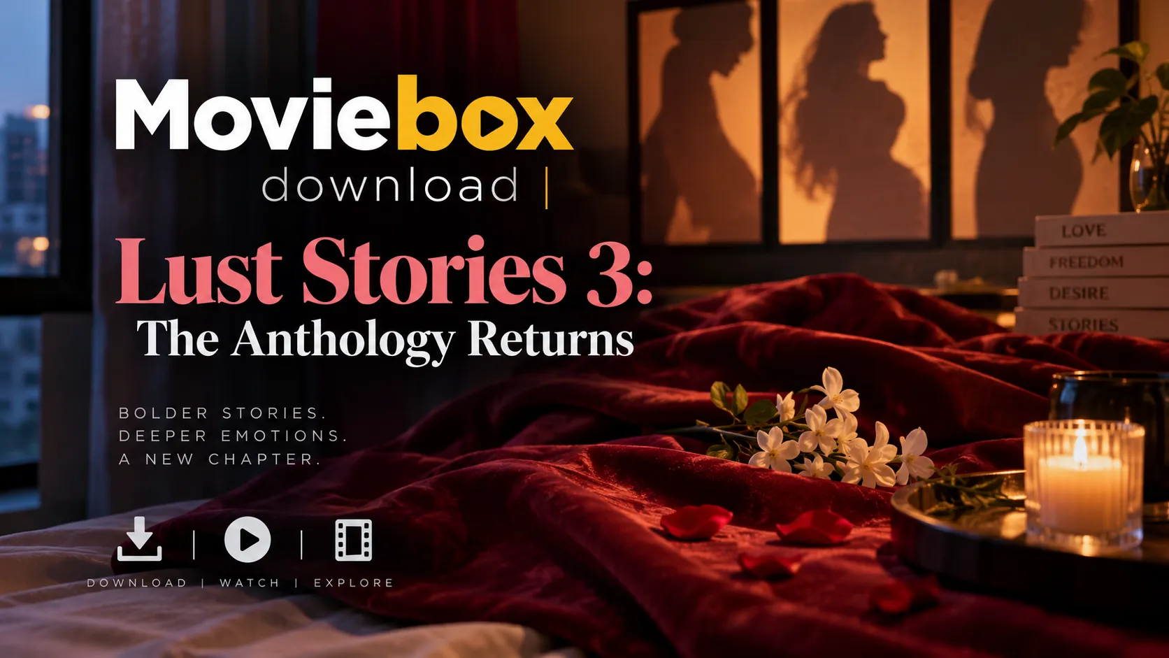 Moviebox download | Lust Stories 3: The Anthology Returns
